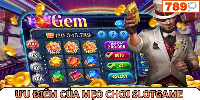 Ưu điểm của mẹo chơi slotgame dành cho hội viên